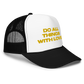 Do all things with LOVE. Trucker hats